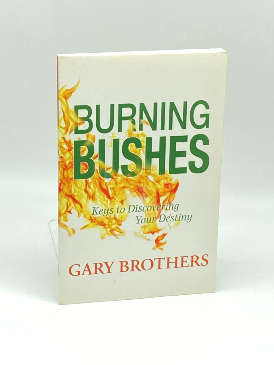 Burning Bushes Keys to Discovering Your Destiny