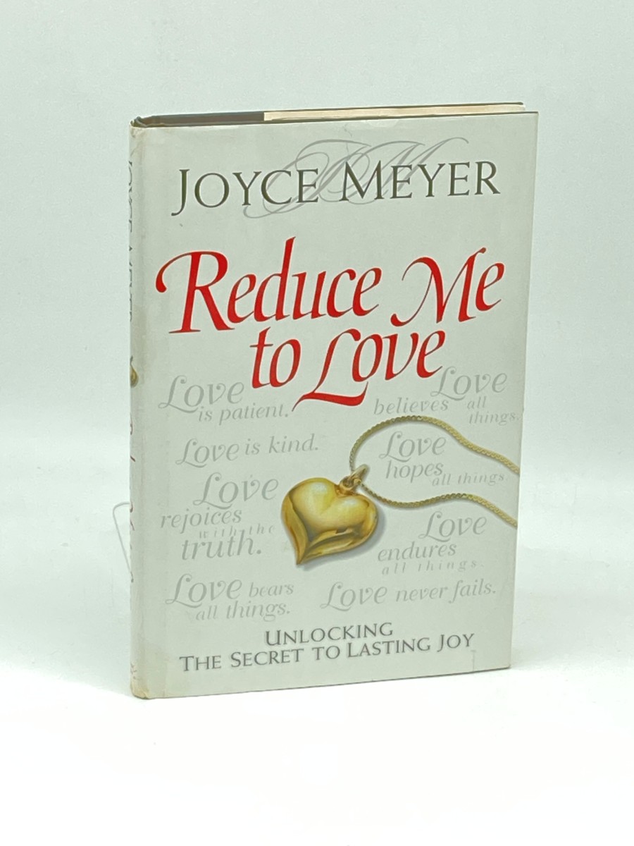 Reduce Me to Love Unlocking the Secret to Lasting Joy