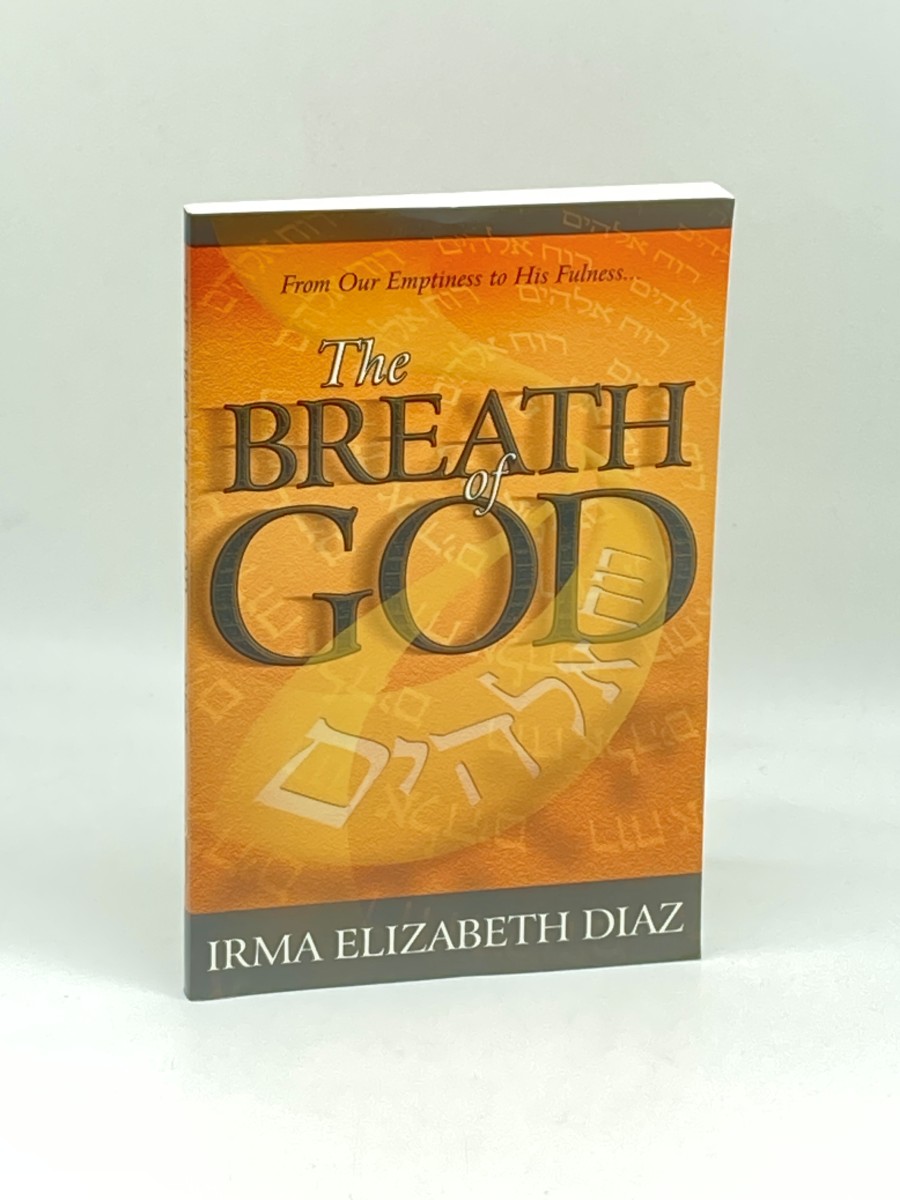 The Breath of God From Our Emptiness to His Fulness
