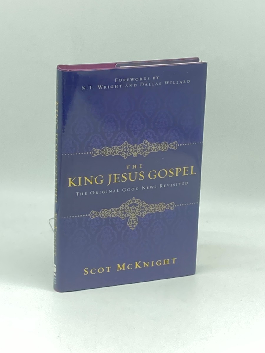 The King Jesus Gospel (First Printing) The Original Good News Revisited