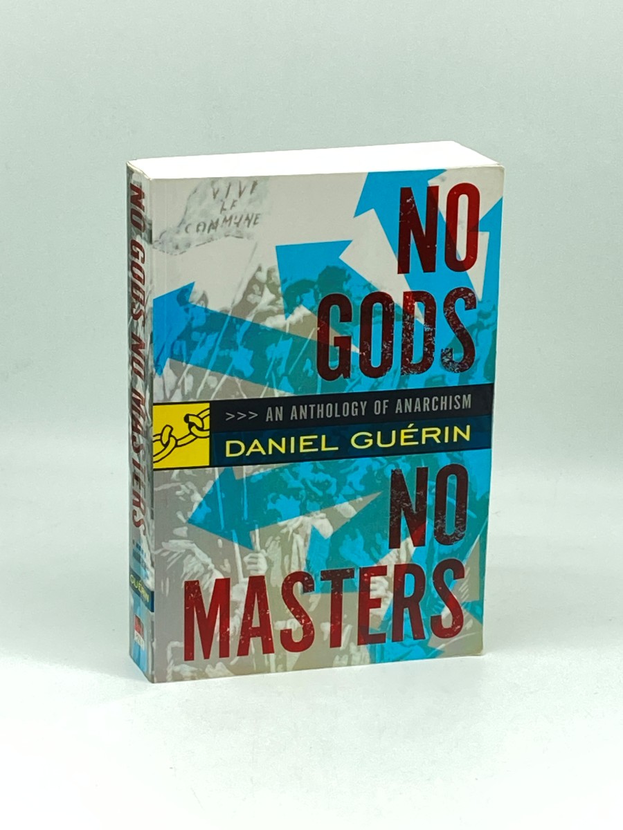 No Gods No Masters An Anthology of Anarchism