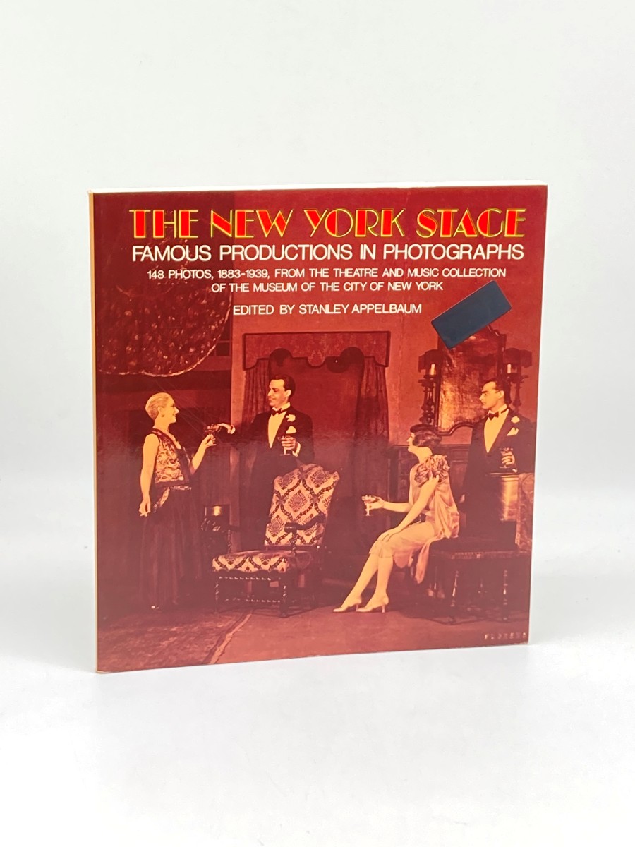 The New York Stage; Famous Productions in Photographs : 148 Photos, 1883-1939, from the Theatre and Music Collection of the Museum of the City of New York