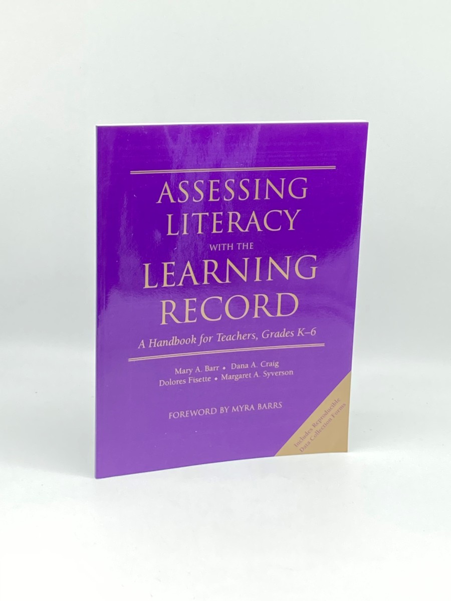 Assessing Literacy with the Learning Record A Handbook for Teachers, Grades K-6