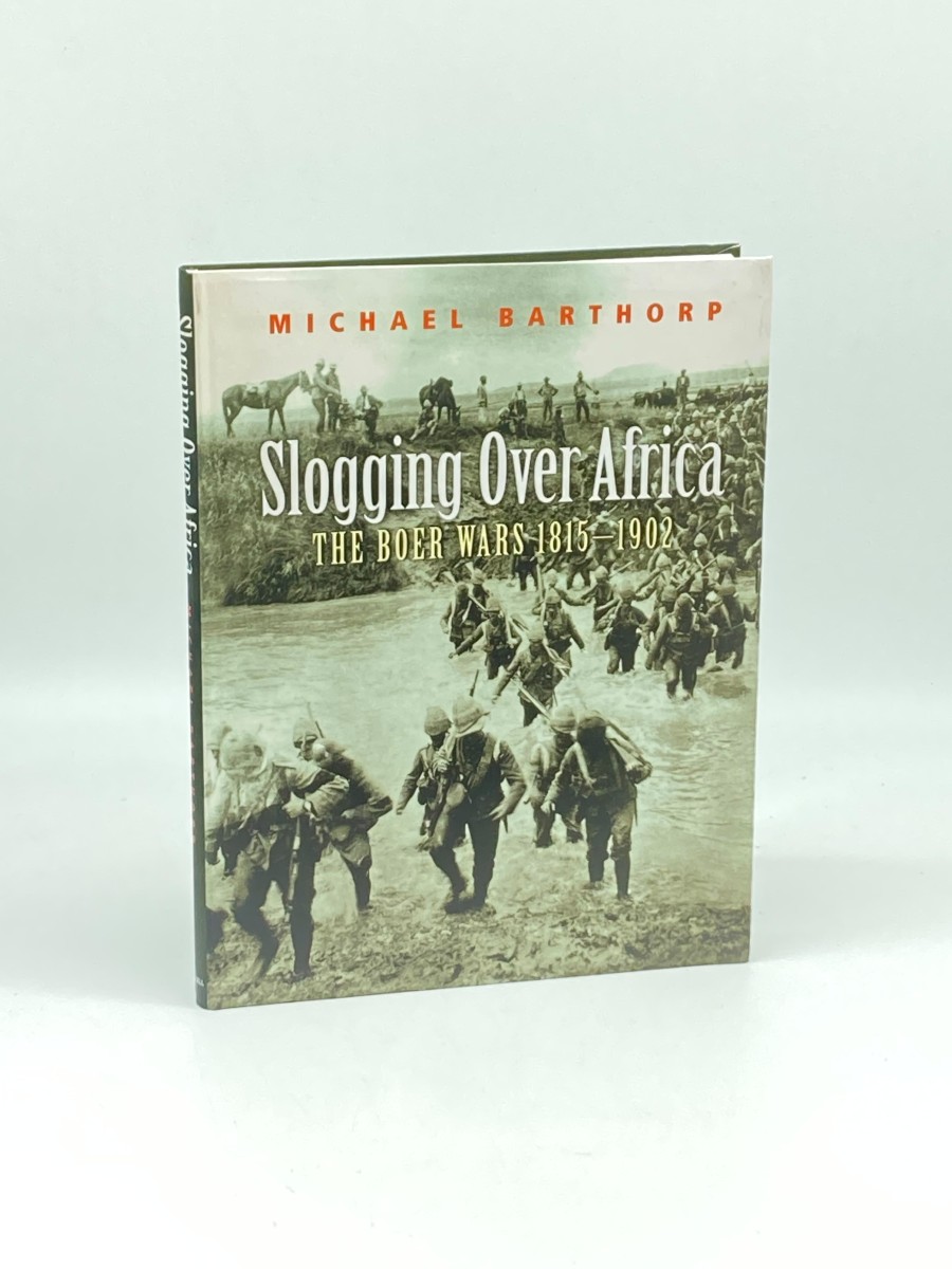 Slogging over Africa The Boer Wars 1815-1902