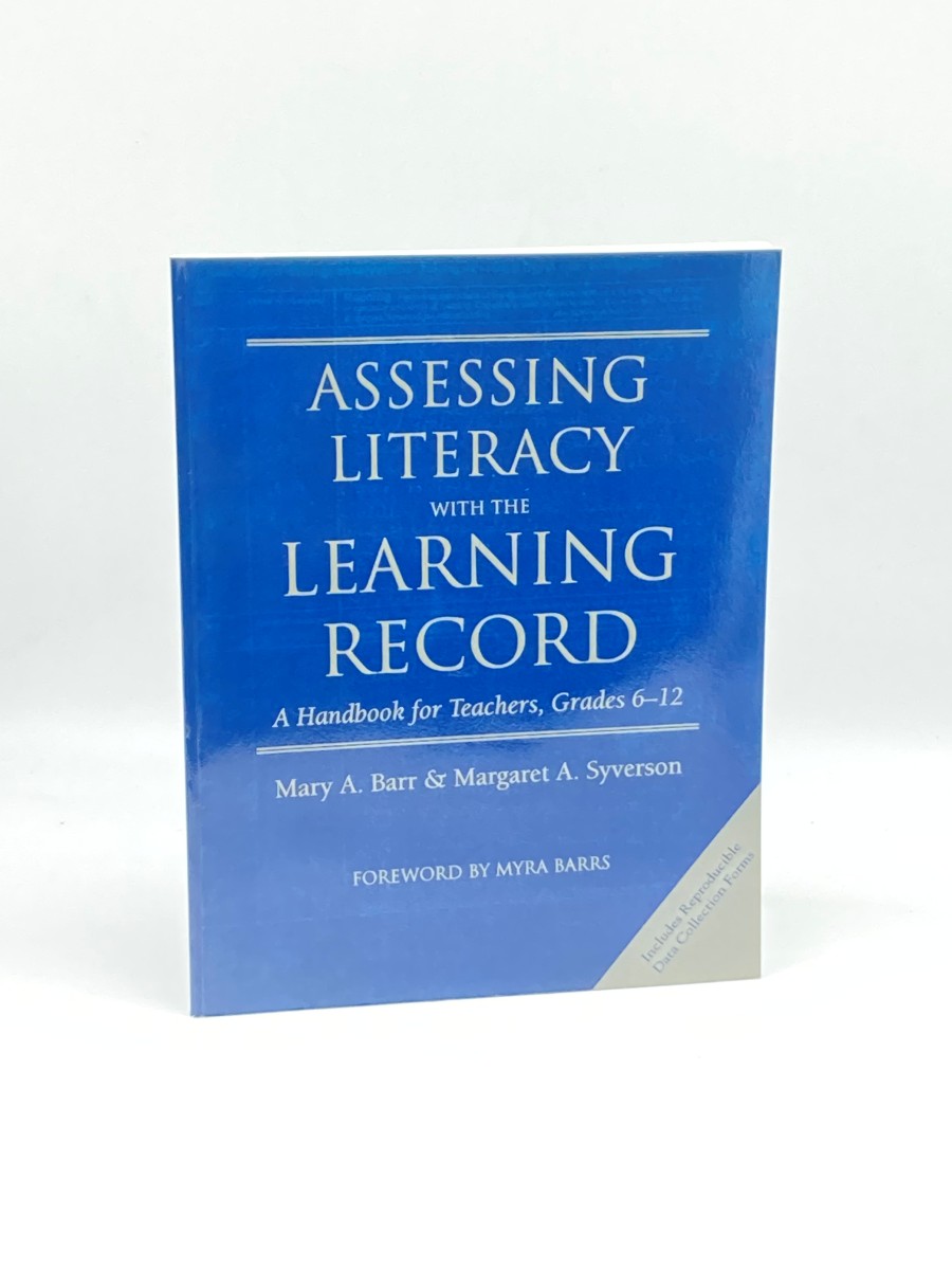 Assessing Literacy with the Learning Record A Handbook for Teachers, Grades 6-12