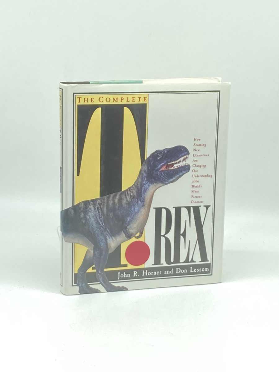 The Complete T. Rex/How Stunning New Discoveries Are Changing Our Understanding of the World's Most Famous Dinosaur