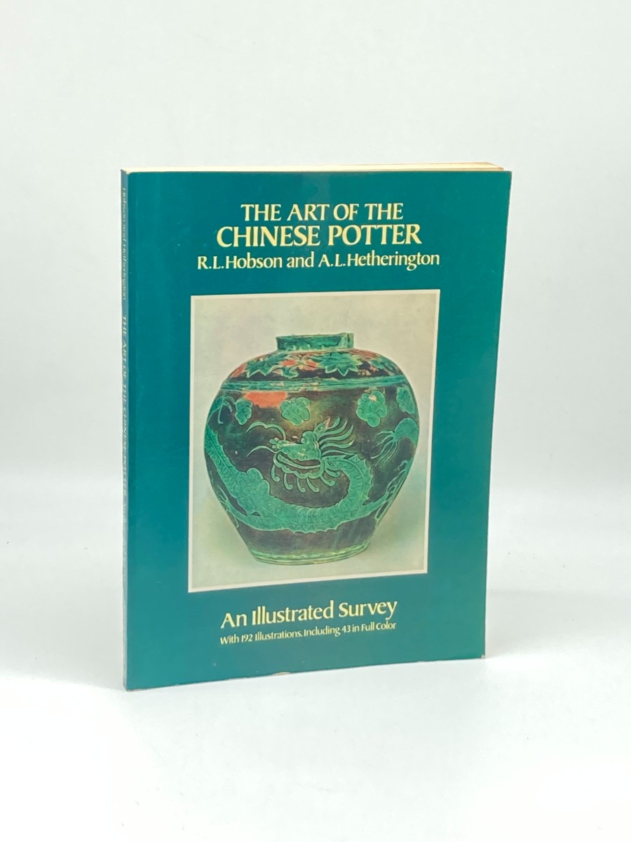 The Art of the Chinese Potter An Illustrated Survey