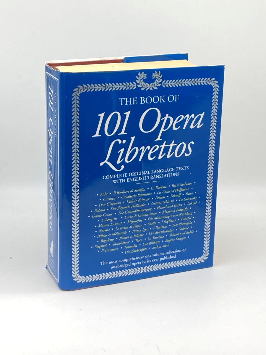 The Book of 101 Opera Librettos Complete Original Language Texts with English