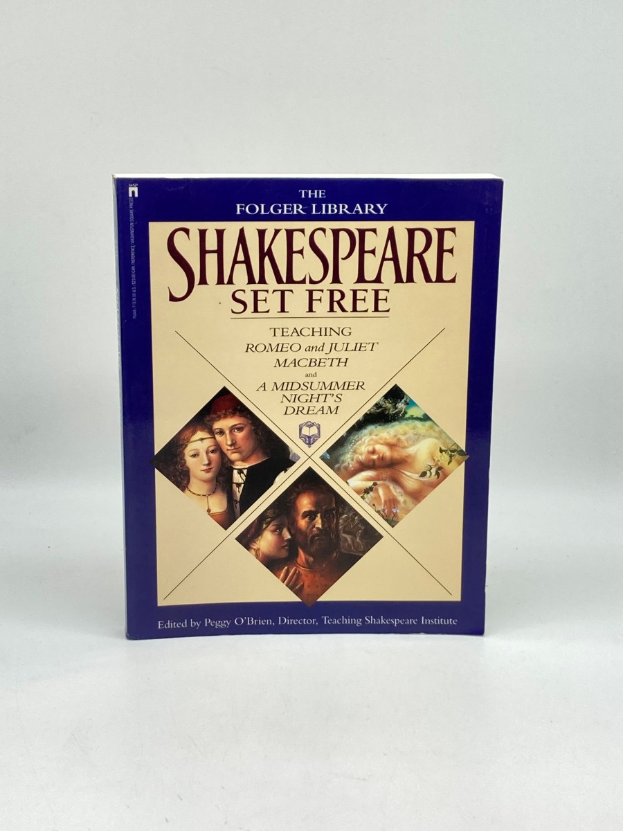 Shakespeare Set Free Teaching Romeo & Juliet, MacBeth & a Midsummer Night's Dream