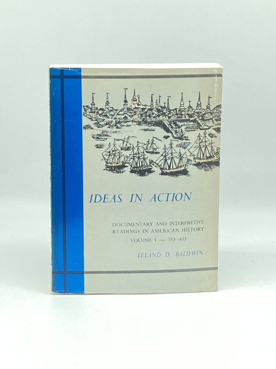 Ideas in Action Documentary and Interpretative Readings in American History, Volume 1 - to 1877