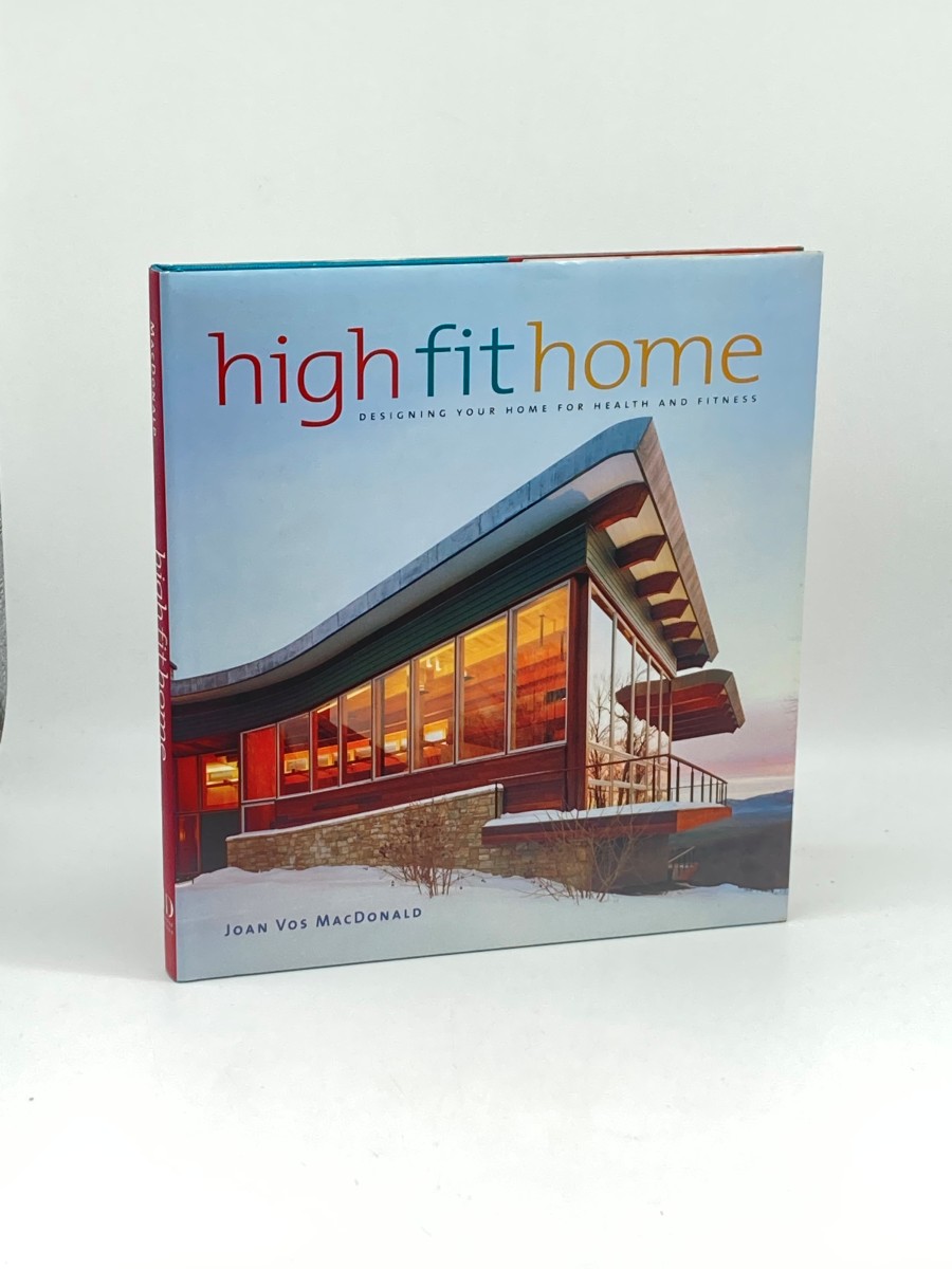 High Fit Home (Signed) (First Printing) Designing Your Home for Health and