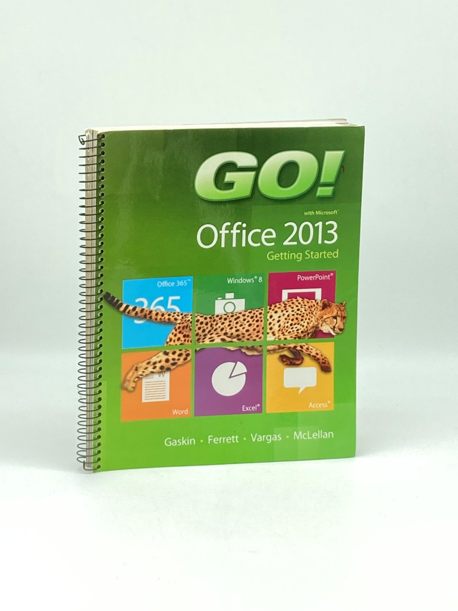 GO! With Microsoft Office 2013 Getting Started