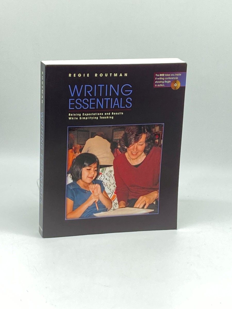Writing Essentials (First Printing) (DVD Included) Raising Expectations and Results While Simplifying Teaching