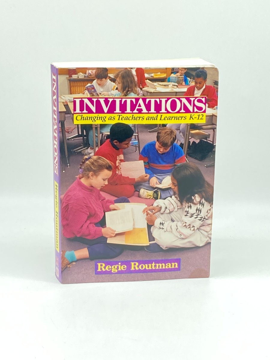 Invitations Changing As Teachers and Learners K-12