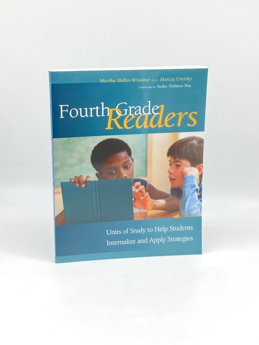Fourth Grade Readers (First Printing) Units of Study to Help Students Internalize and Apply Strategies