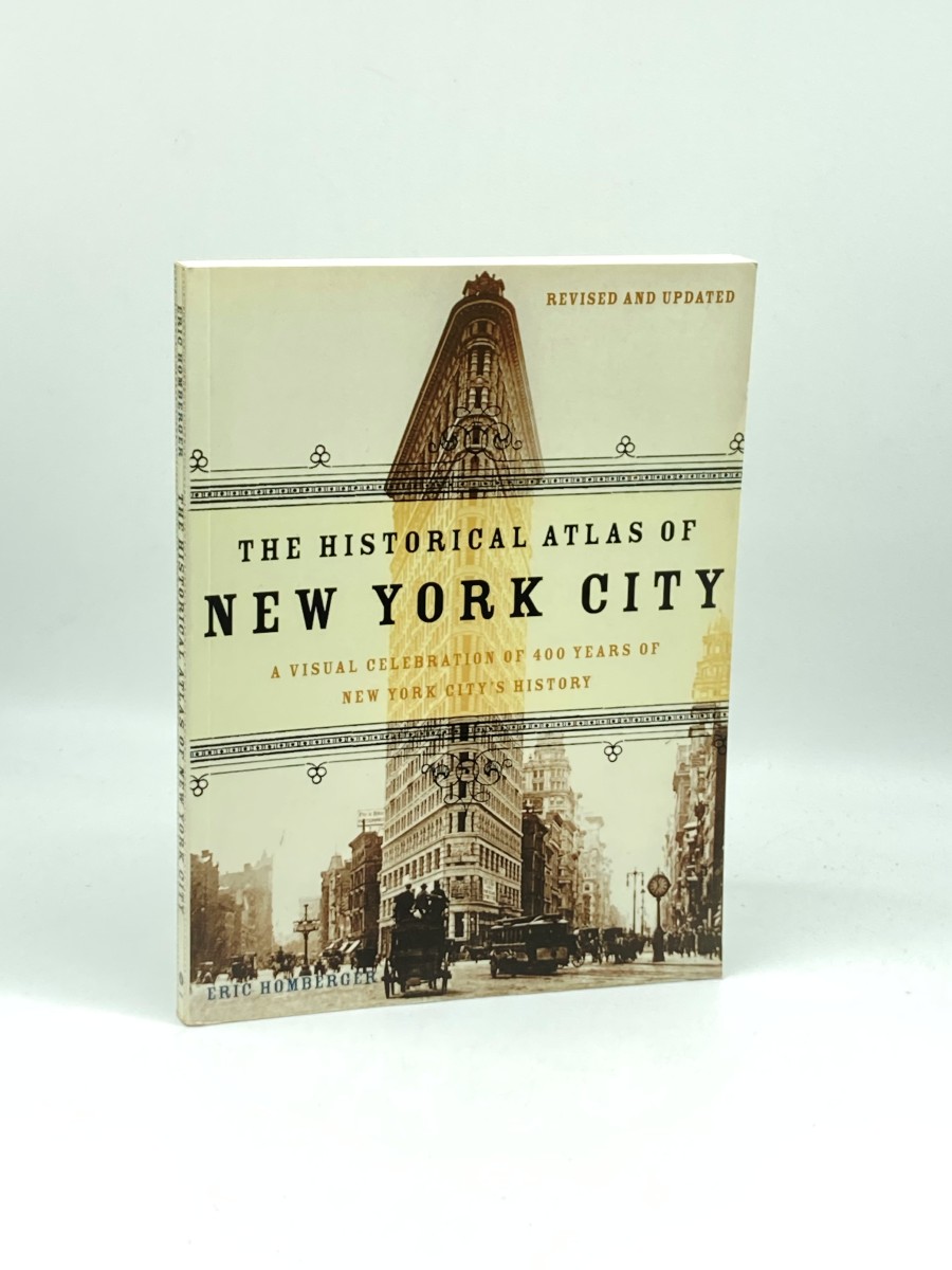 The Historical Atlas of New York City A Visual Celebration of 400 Years of New York City's History