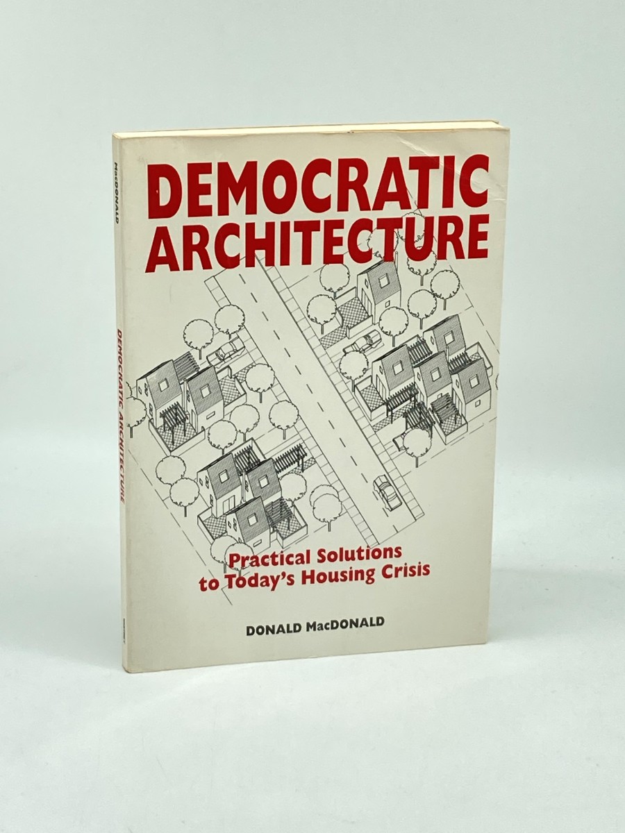 Democratic Architecture Practical Solutions to Today's Housing Crisis