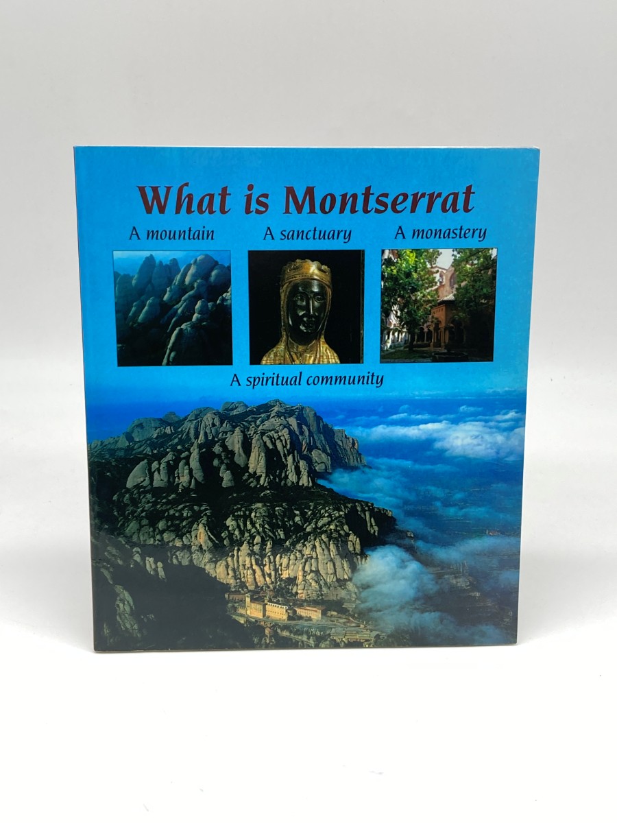 What is Montserrat; A Mountain; a Sanctuary; a Monestary; a Spiritual Community