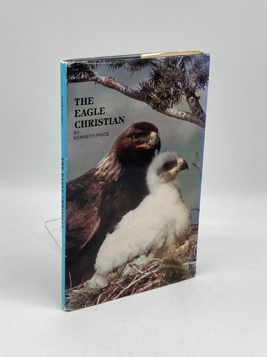 The Eagle Christian The Most Complete Analogy Available on the Subject of the Golden Eagle and the Life of a Christian