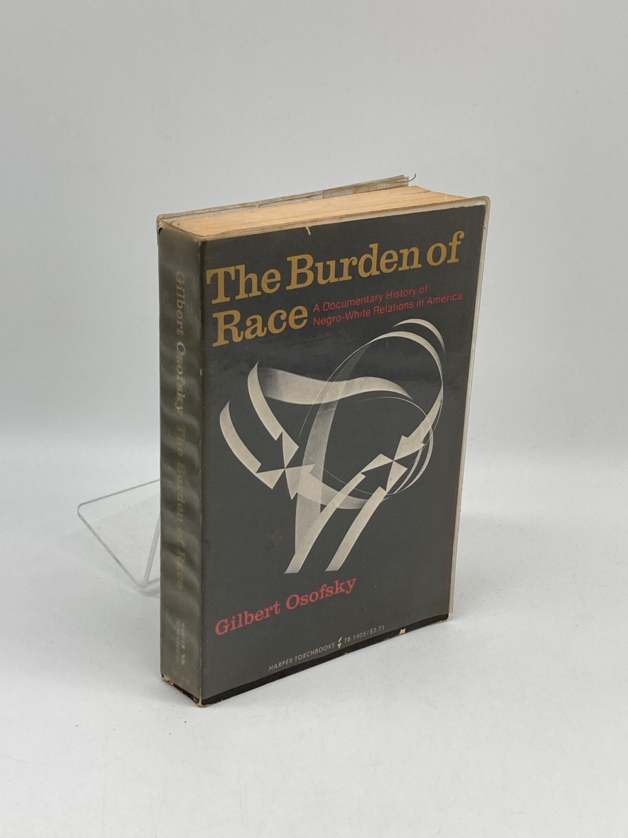 The Burden of Race A Documentary History of Negro-White Relations in America