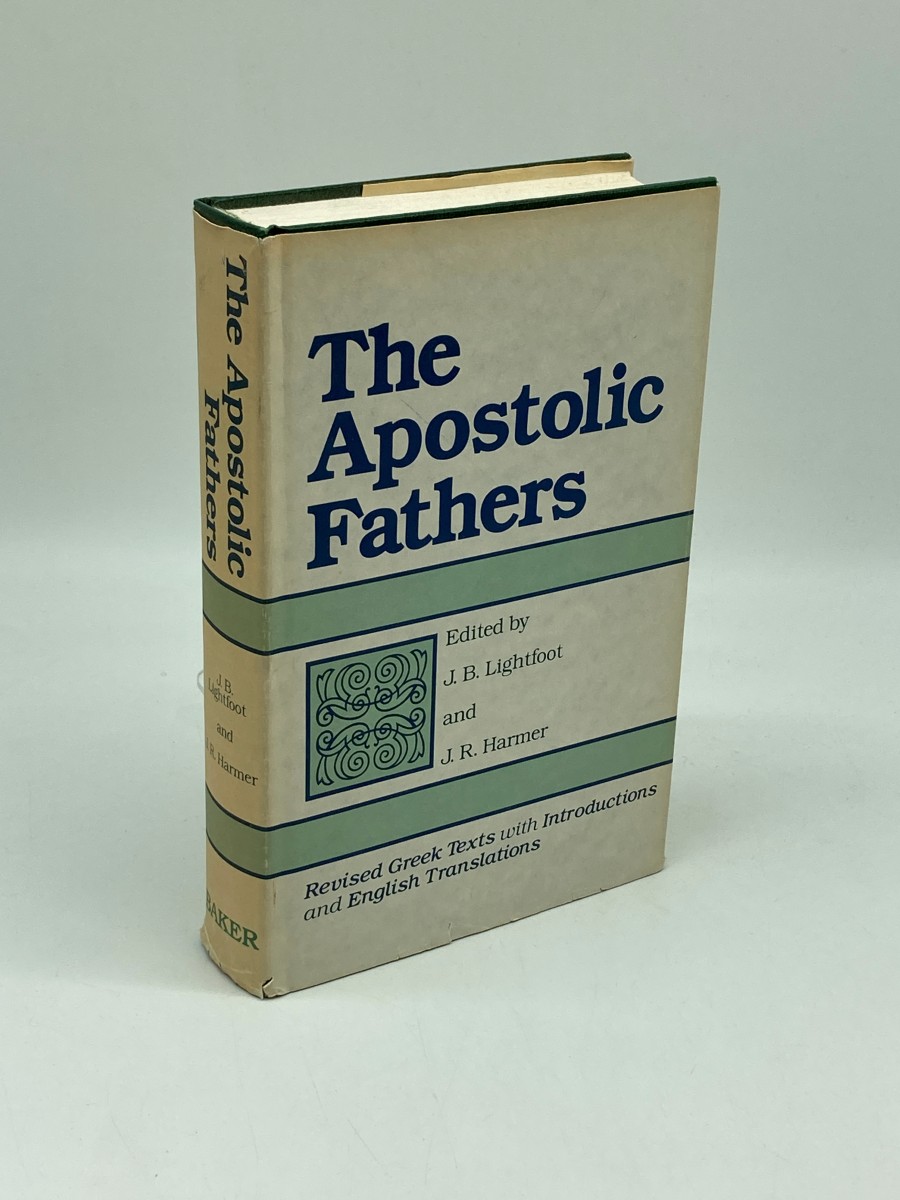 The Apostolic Fathers Revised Greek Texts with Introductions and English Translations