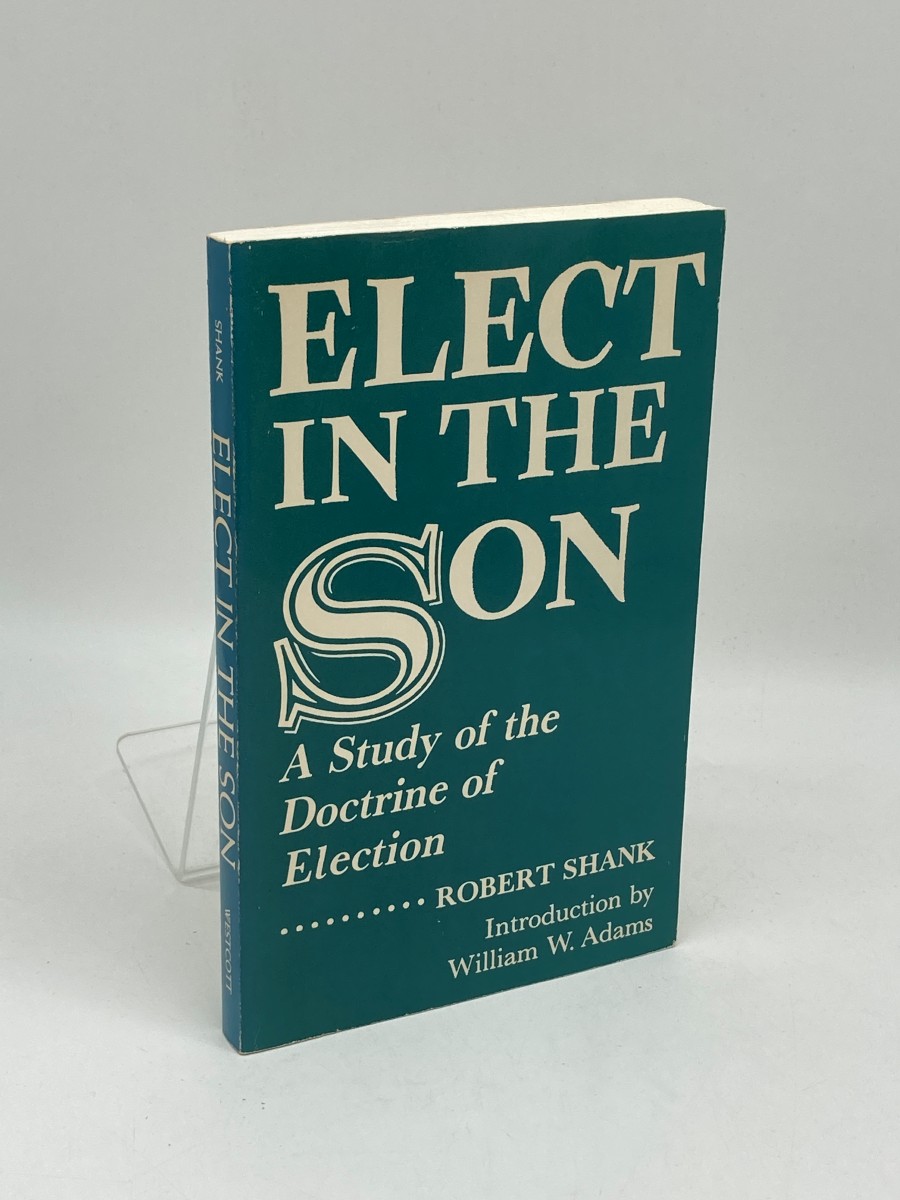 Elect in the Son A Study of the Doctrine of Emotion