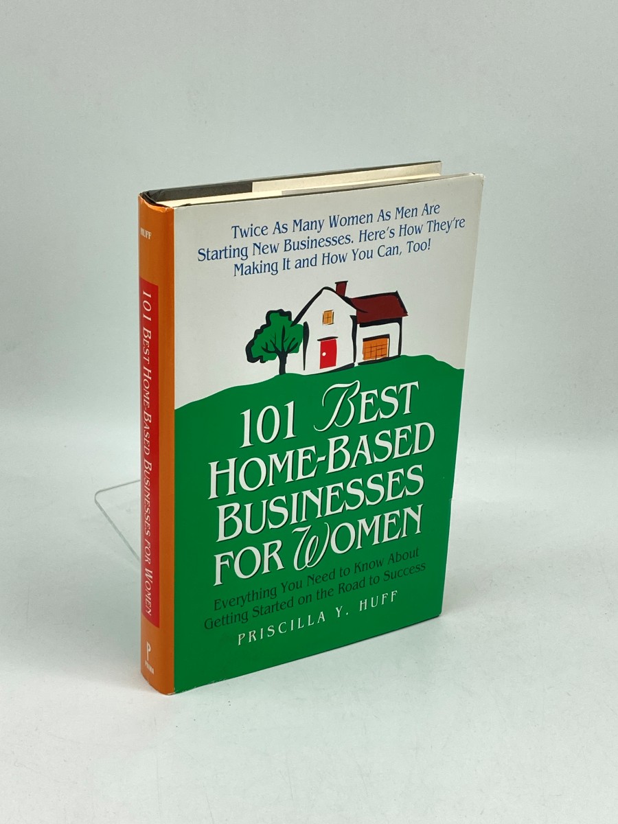 101 Best Home-Based Businesses for Women Everything You Need to Know about Getting Started on the Road to Success