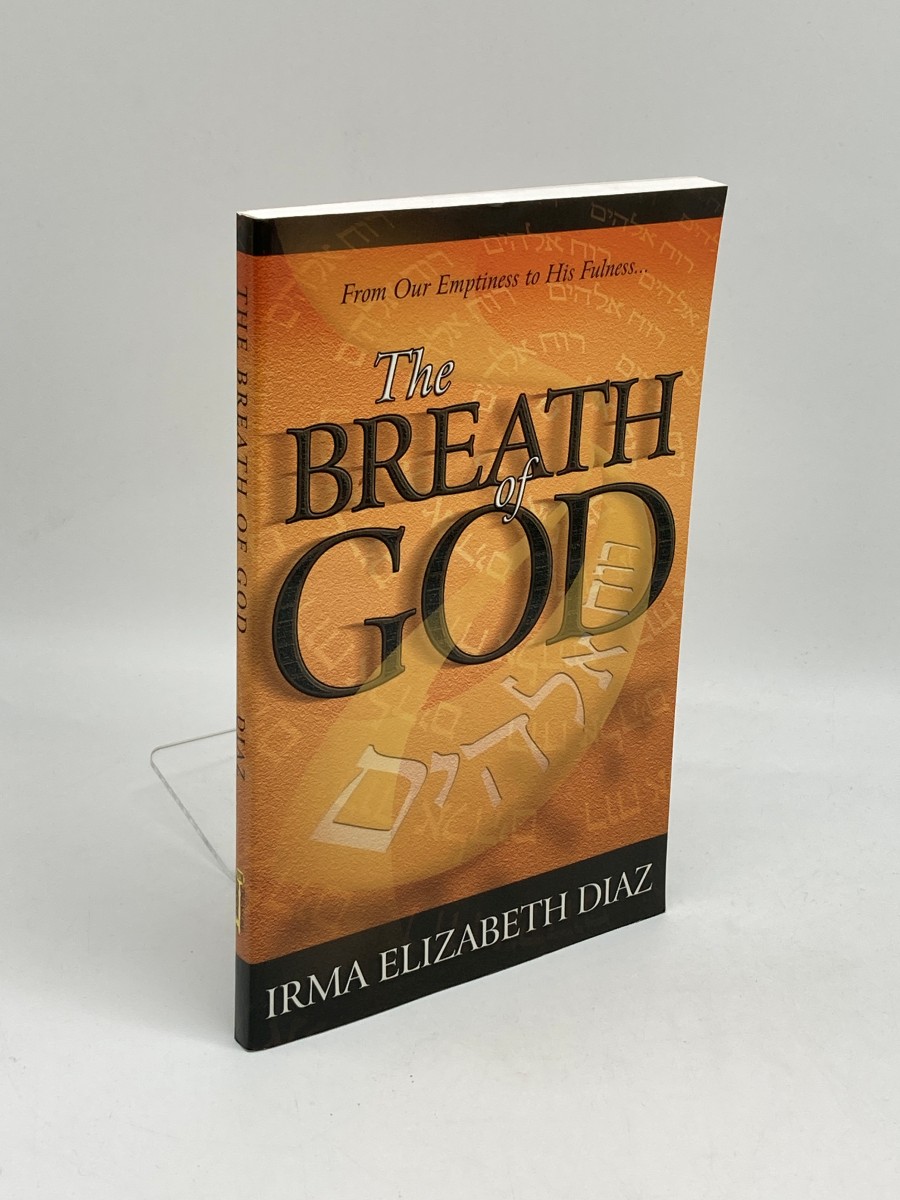 The Breath of God From Our Emptiness to His Fulness