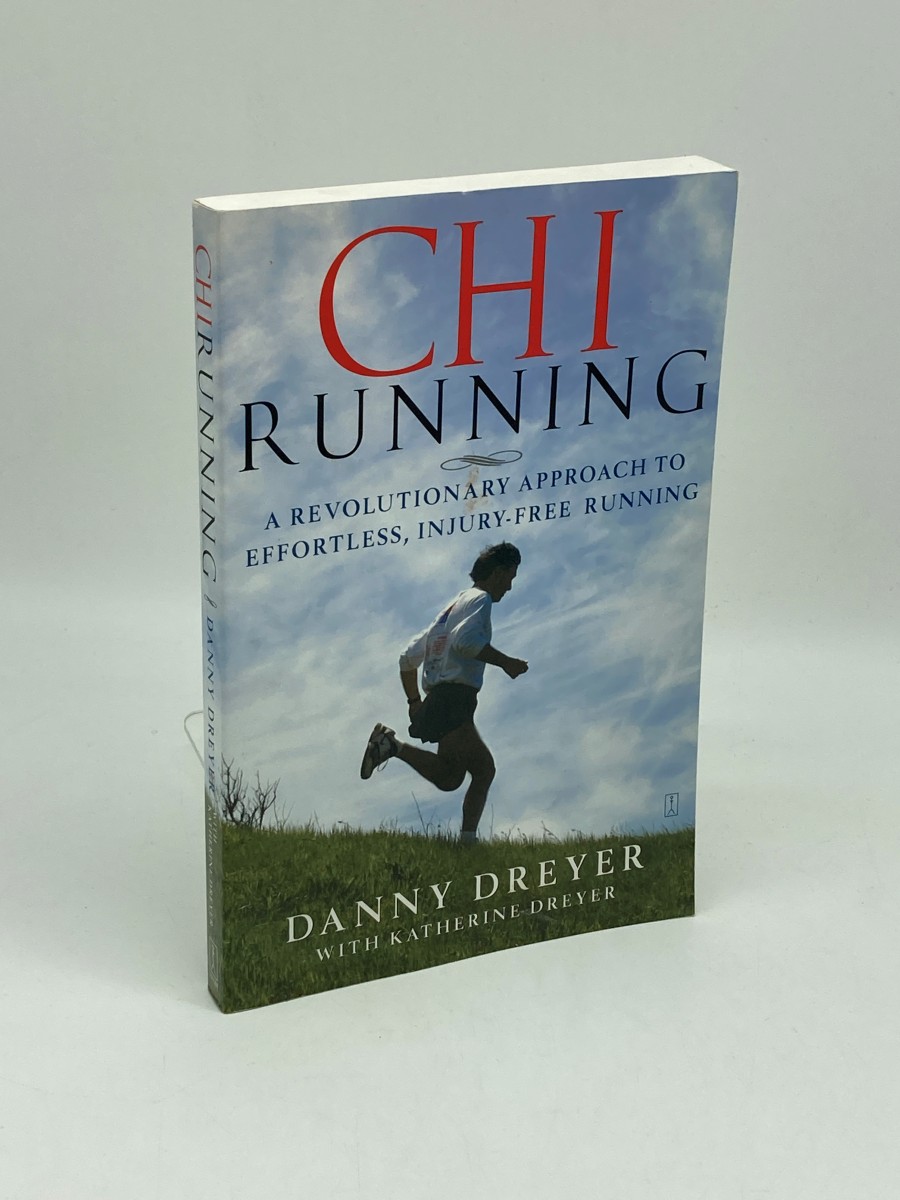 Chi Running A Revolutionary Approach to Effortless, Injury-Free Running