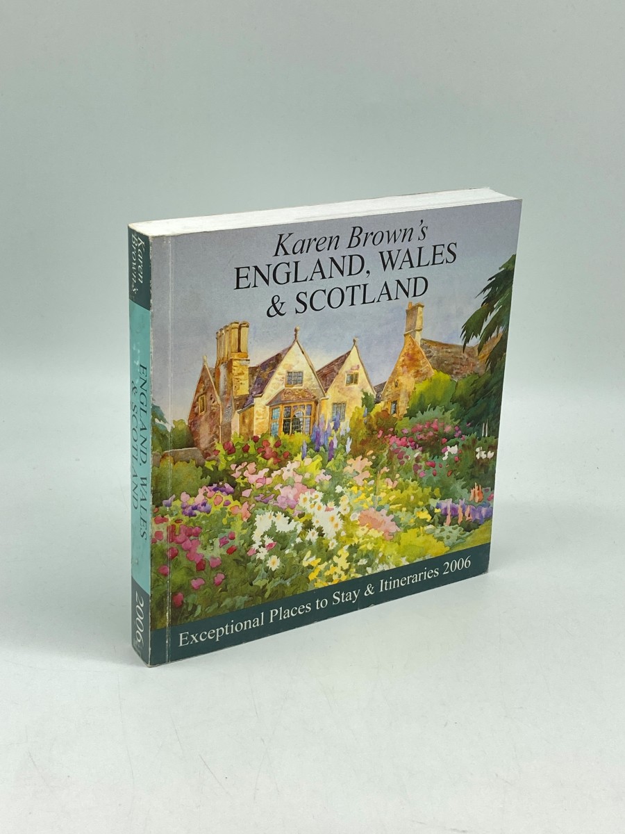 Karen Brown's England, Wales & Scotland; Exceptional Places to Stay & Itineraries 2006