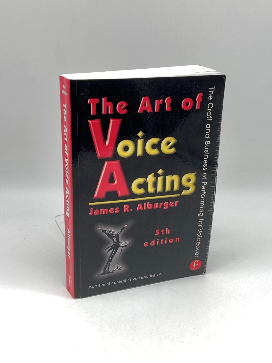 The Art of Voice Acting; The Craft and Business of Performing for Voiceover