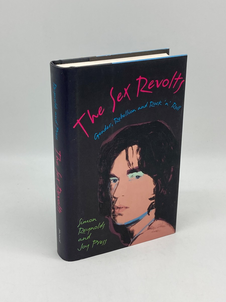 The Sex Revolts; Gender, Rebellion, and Rock N' Roll