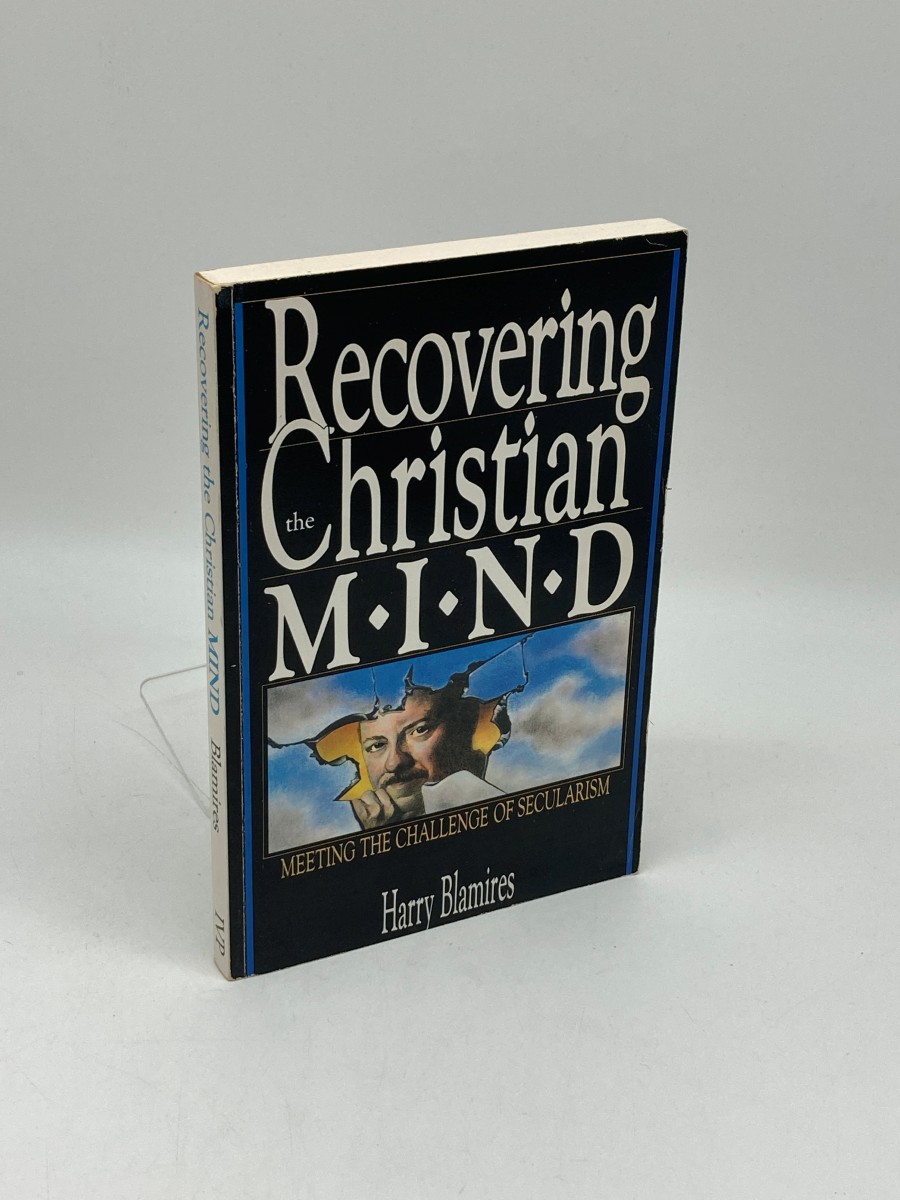 Recovering the Christian Mind (First Printing) ; Meeting the Challenge of Secularism