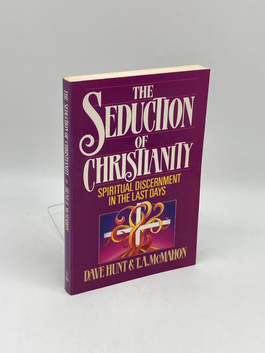 The Seduction of Christianity; Spiritual Discernment in the Last Days