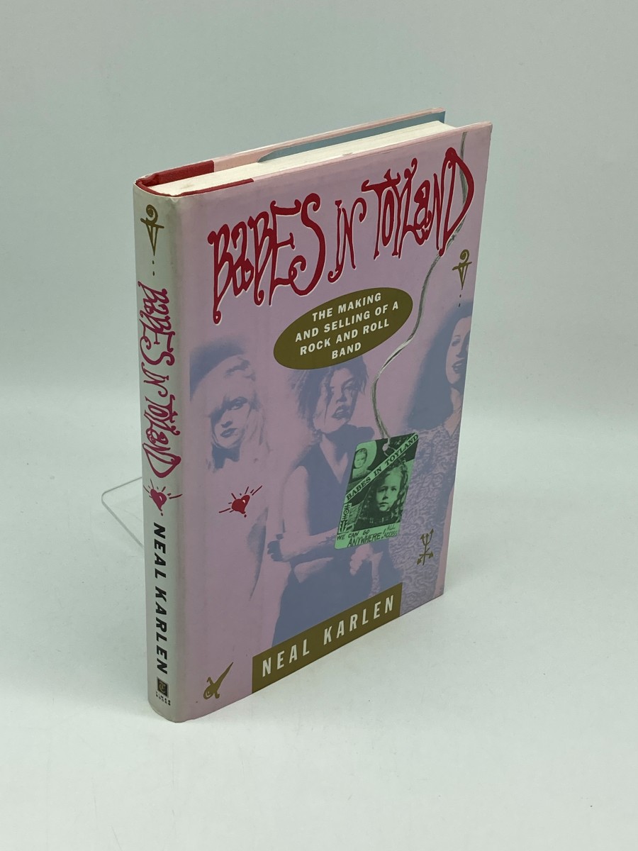 Babes in Toyland The Making and Selling of a Rock and Roll Band