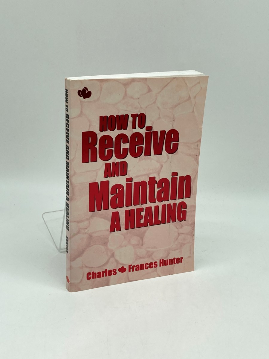 How to Receive & Maintain a Healing