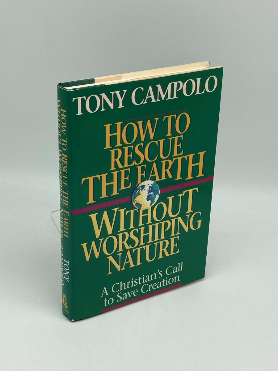 How to Rescue the Earth Without Worshipping Nature/a Christian's Call to Save Creation (First Printing)