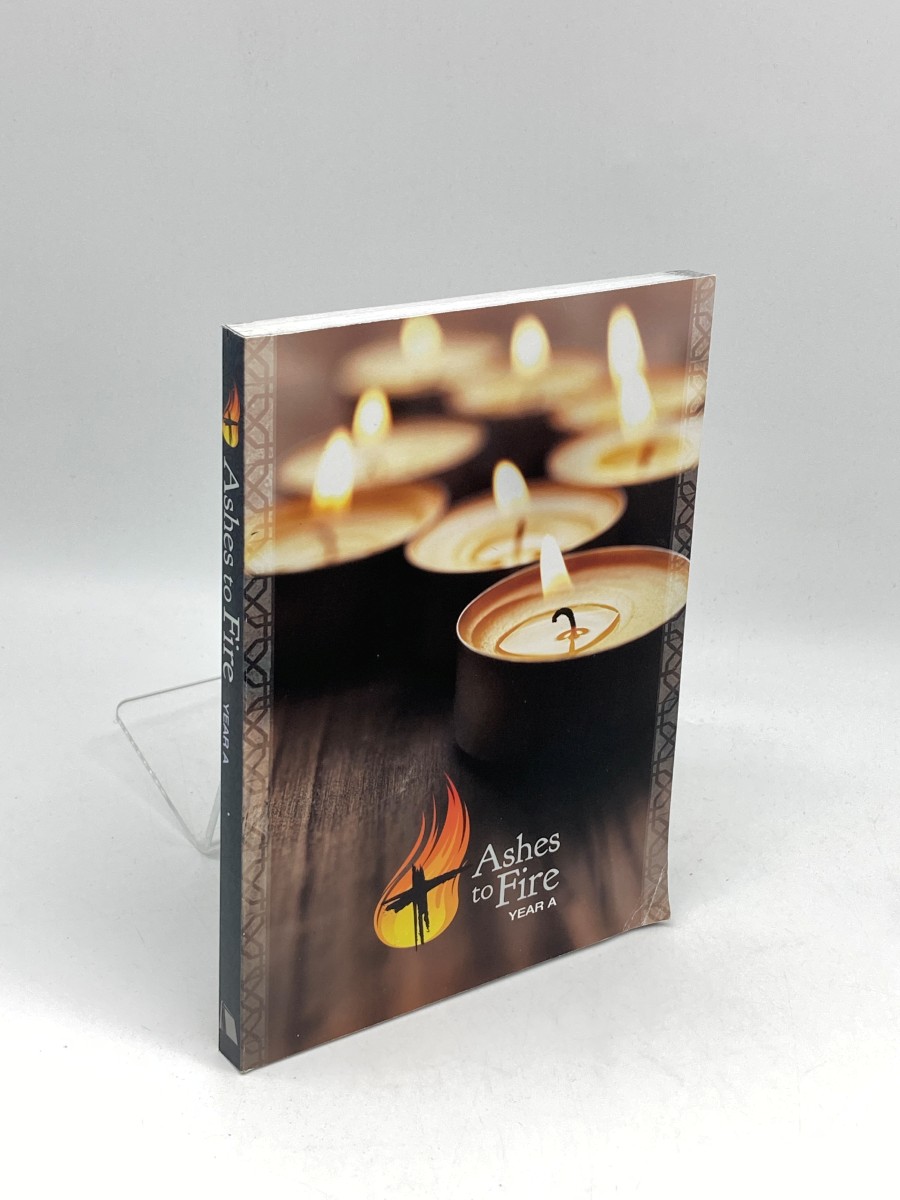 Ashes to Fire Devotional, Year A; Daily Reflections from Ash Wednesday to Pentecost