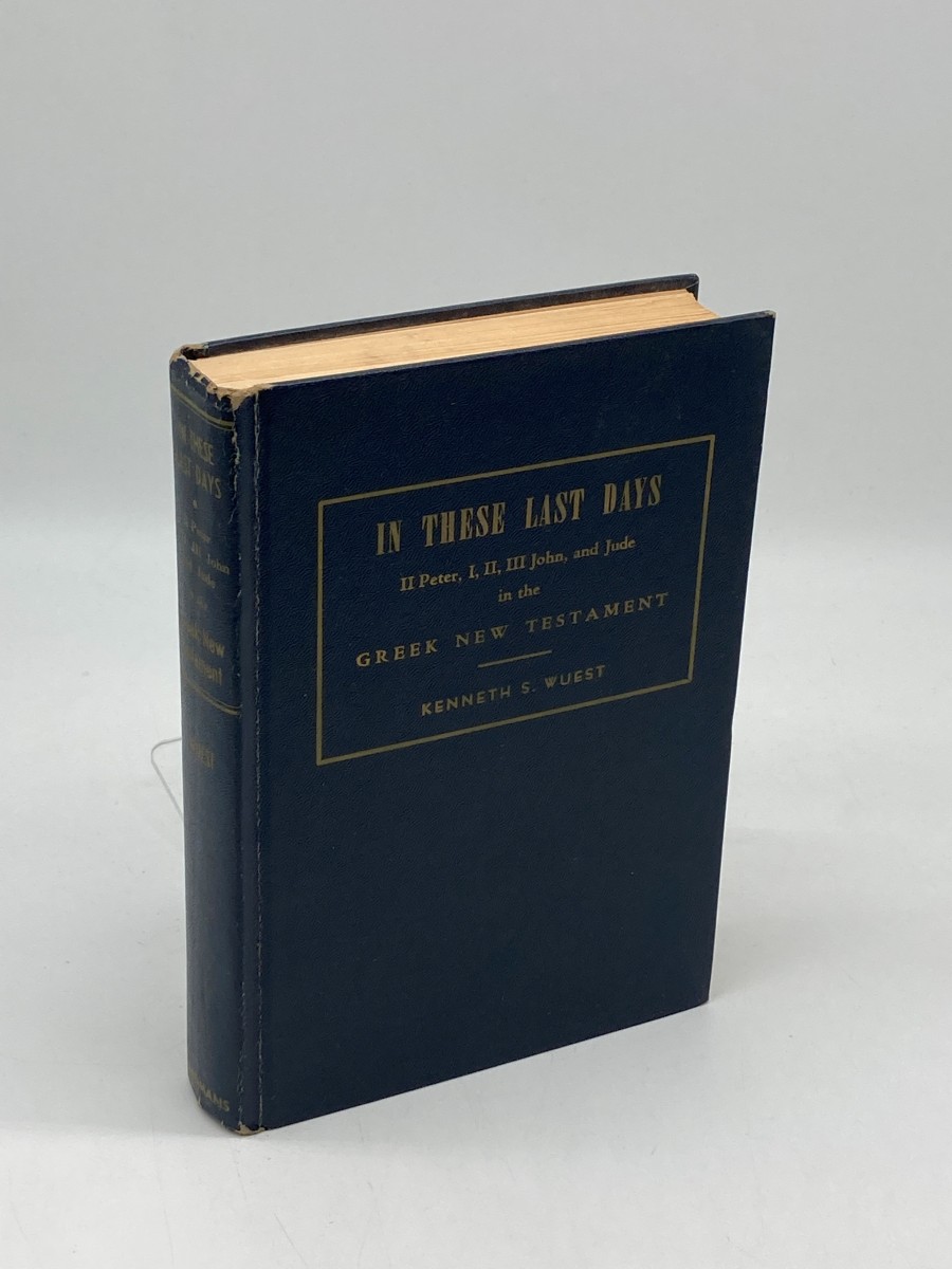 In These Last Days: II Peter, I, II, III John, and Jude in the Greek New Testament; For the English Reader
