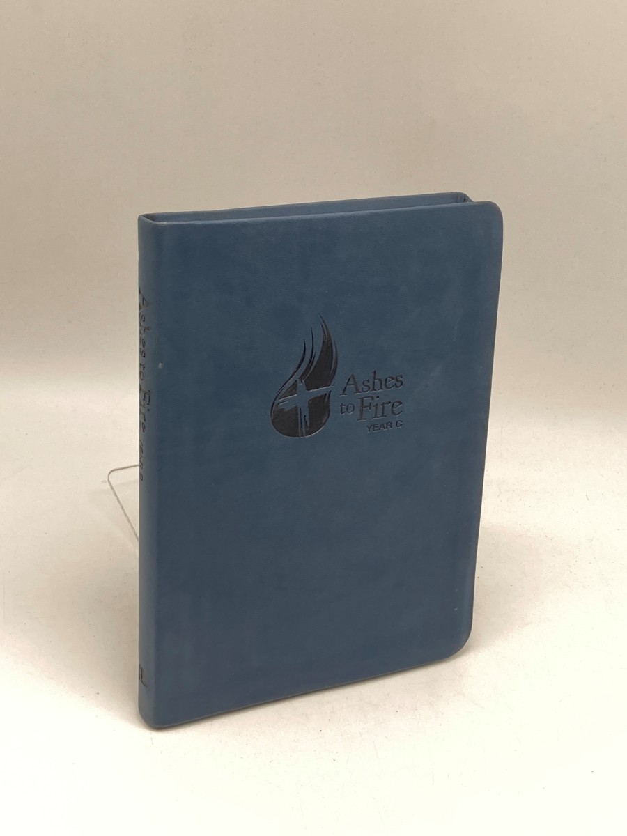 Ashes to Fire Year C Devotional; Daily Reflections from Ash Wednesday to Pentecost