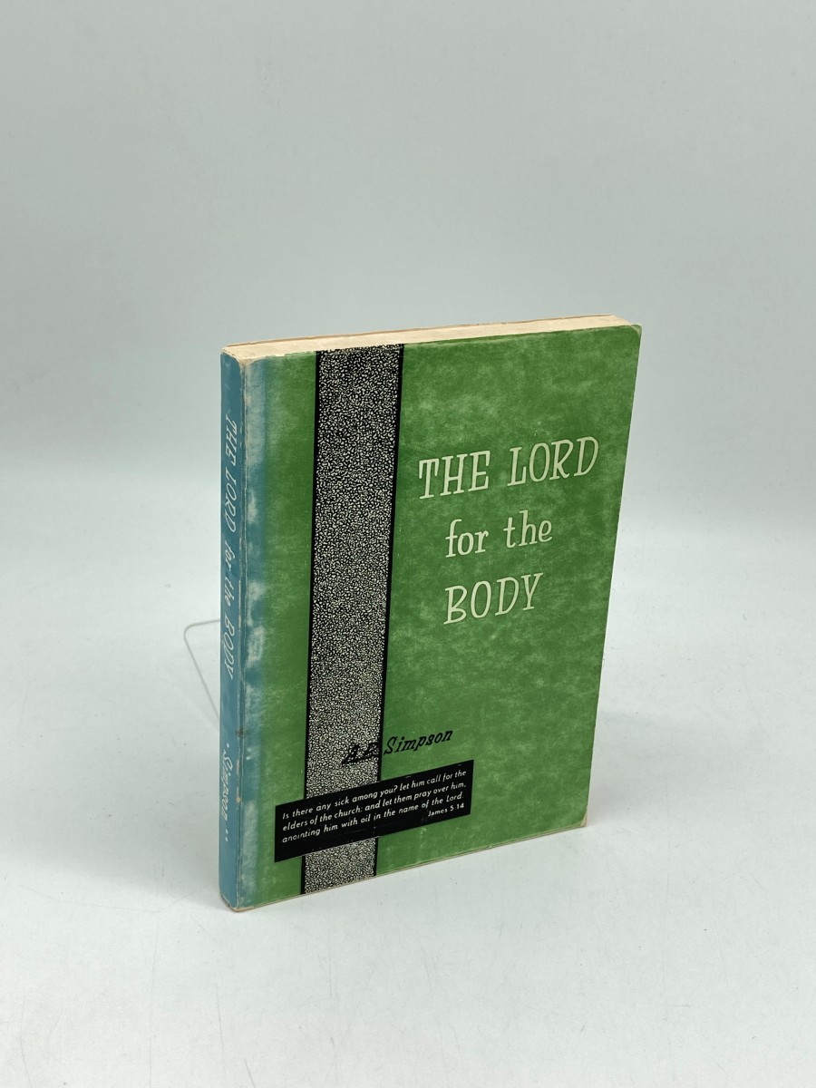 The Lord for the Body; With Questions and Answers on Divine Healing