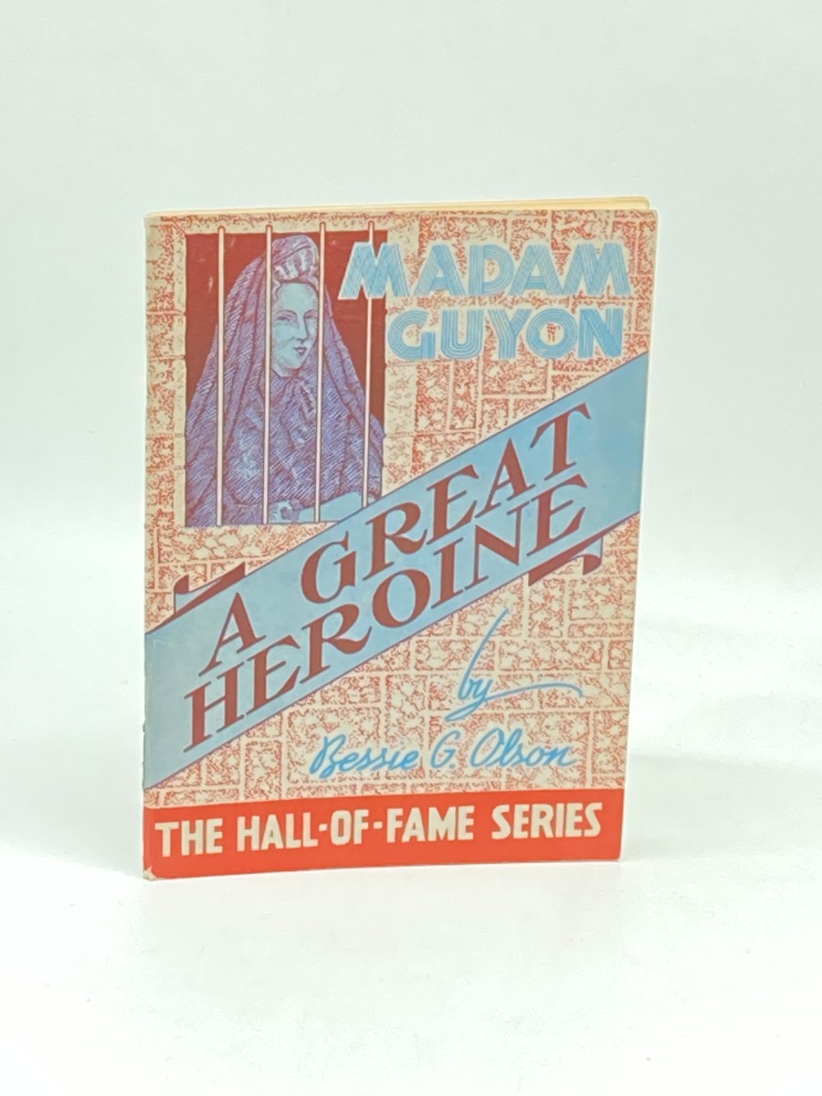 Madame Guyon; A Great Heroine