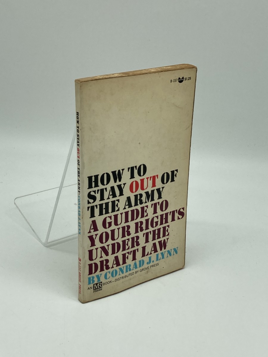 How to Stay out of the Army; A Guide to Your Rights under the Draft Law