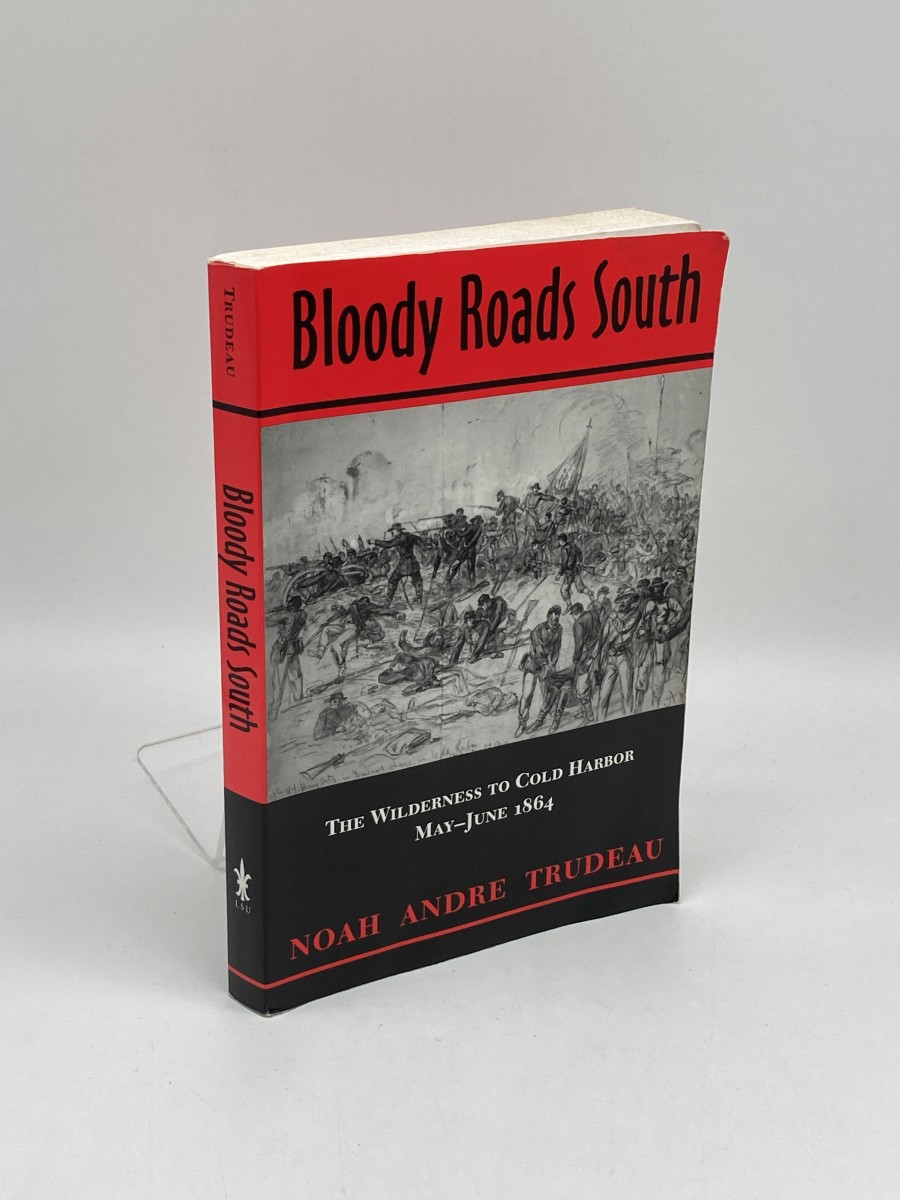 Image for Bloody Roads South; The Wilderness to Cold Harbor, May-June 1864 Bloody Roads South; The Wilderness to Cold Harbor, May-June 1864