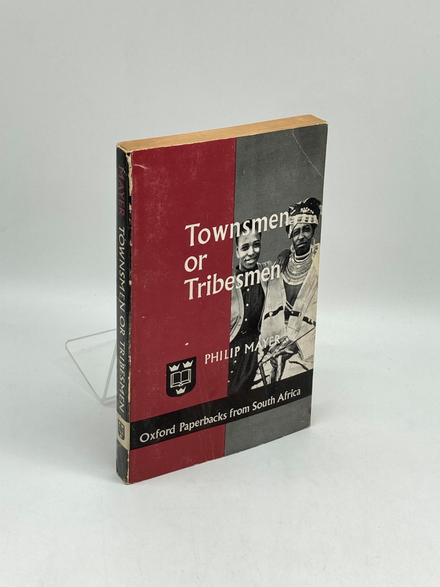 Townsmen or Tribesmen; Conservatism and the Process of Urbanization in a South African City