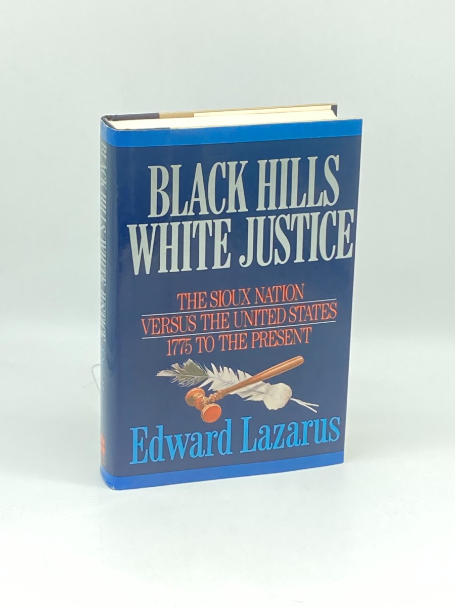Black Hills/white Justice (First Printing) ; The Sioux Nation Versus the United States : 1775 to the Present