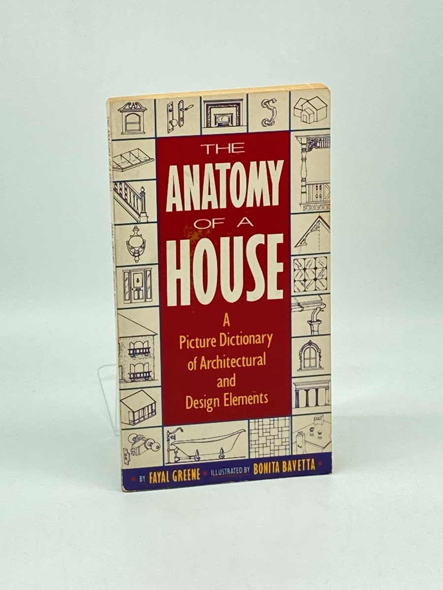 Anatomy of a House; A Picture Dictionary of Architectural and Design Elements