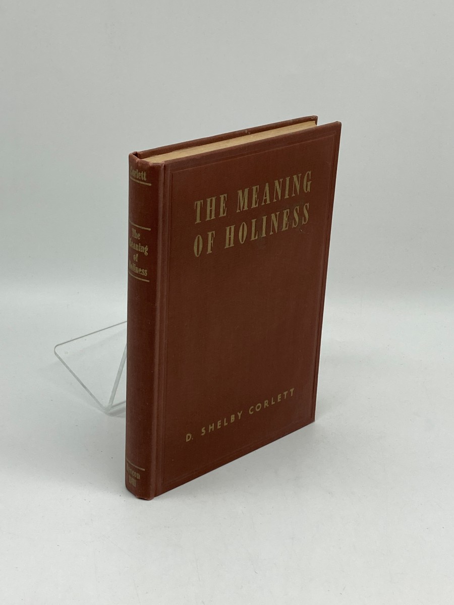 The Meaning of Holiness Messages on the Wesleyan Doctrine of Entire Sanctification