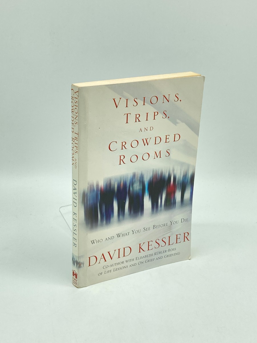 Visions, Trips, and Crowded Rooms Who and What You See before You Die