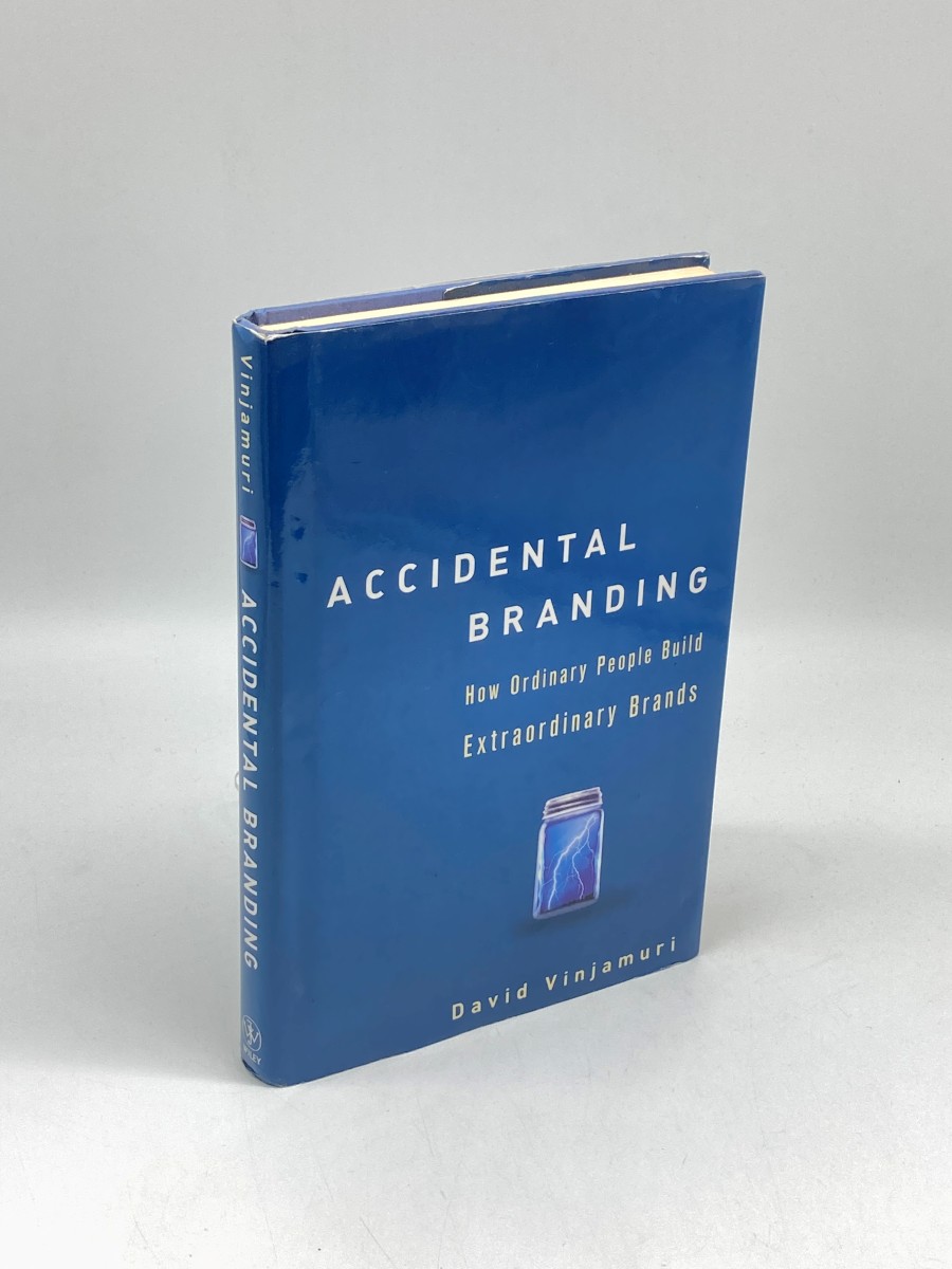 Accidental Branding (Signed) (First Printing) How Ordinary People Build Extraordinary Brands
